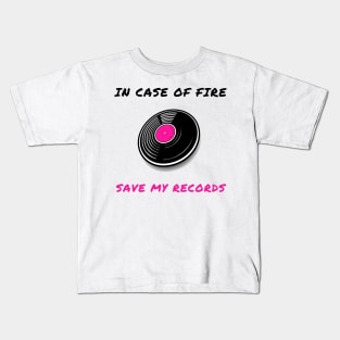 In case of fire save my records Kids T-Shirt